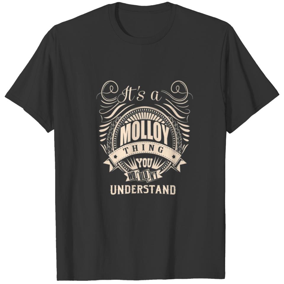 It Is A MOLLOY Thing You Wouldn't Understand Gifts T-shirt