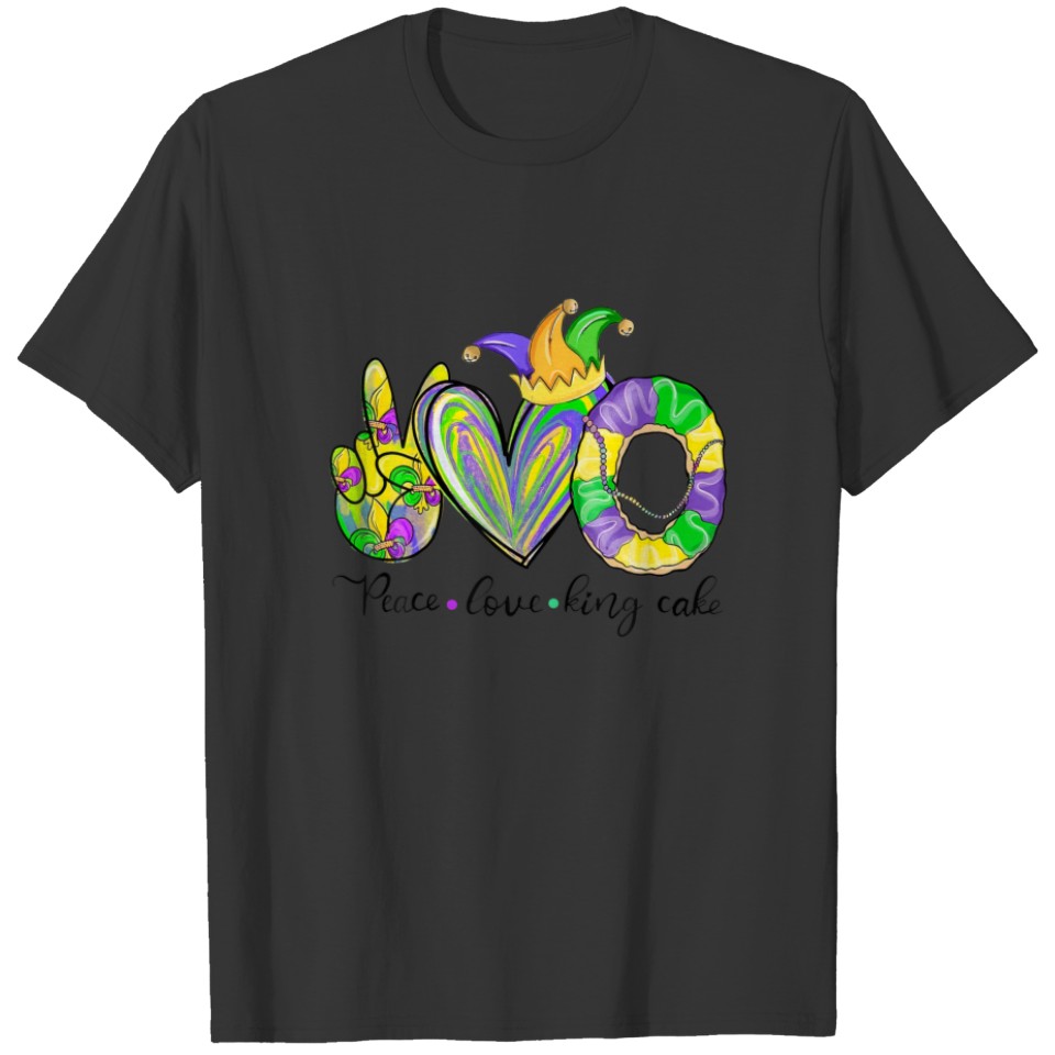 Peace Love King Cake Mardi Gras Fun For Men Wo T-shirt
