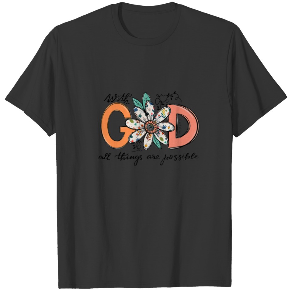 With God All Things Are Possible Daisy Western Chr T-shirt
