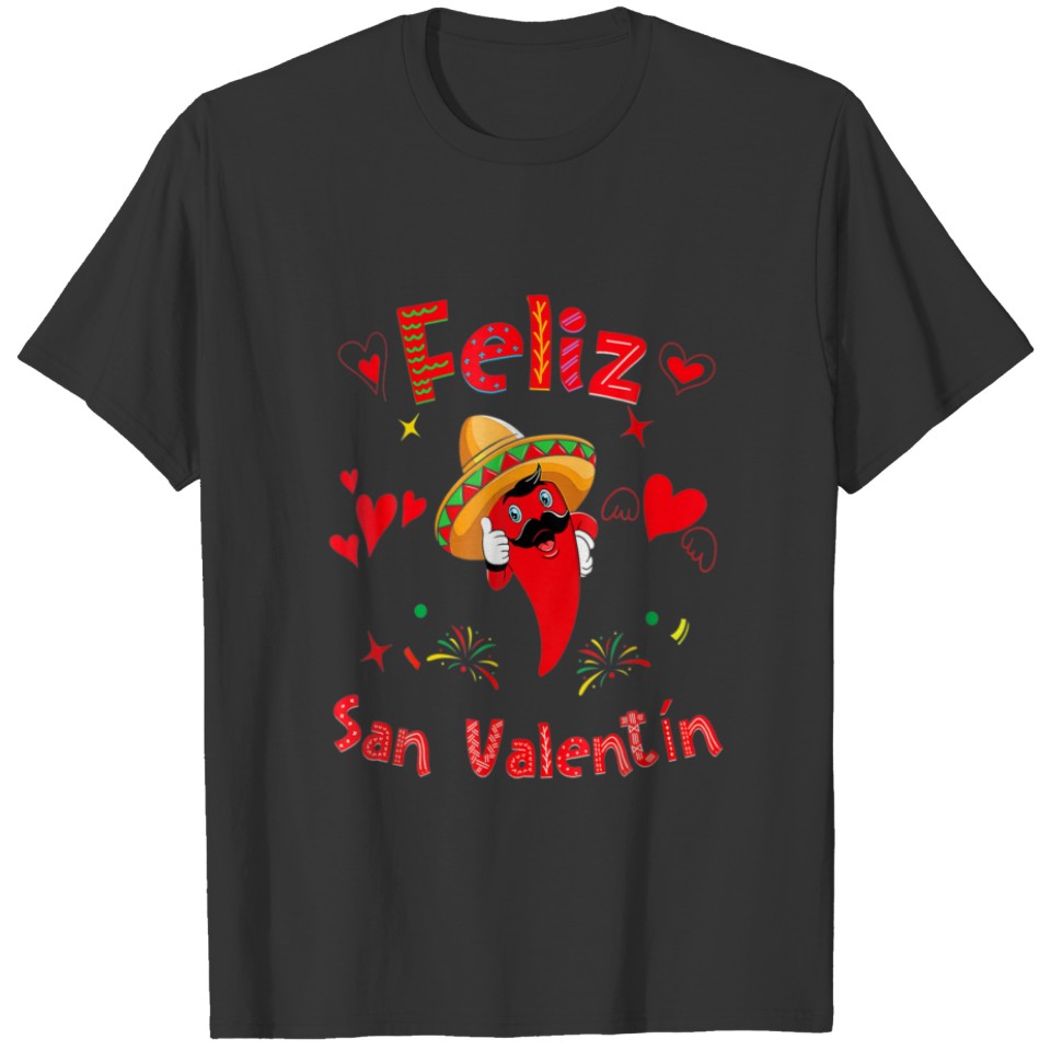 Feliz San Valentines Mexican Hot Peppper Valentine T-shirt