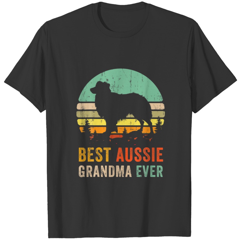 Best Grandma Ever Gift Aussie Dog Mom Australian S T-shirt