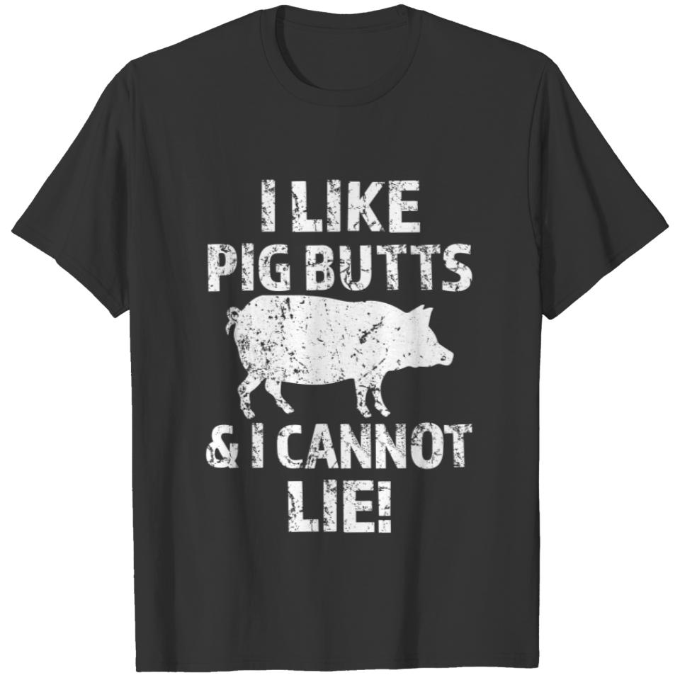 I like pig butts and I cannot lie funny hunter T-shirt