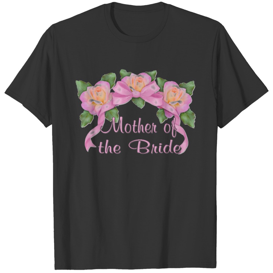 Rose Ribbon Wedding - Mother of the Bride T-shirt