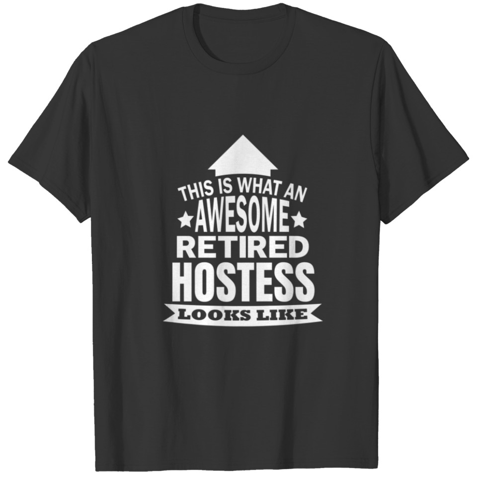 This Is What An Awesome Retired Hostess Looks Like T-shirt