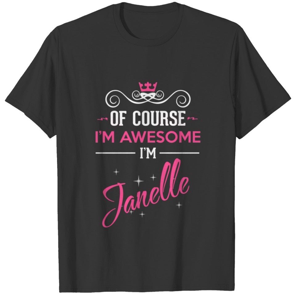 Janelle Of Course I'm Awesome T-shirt
