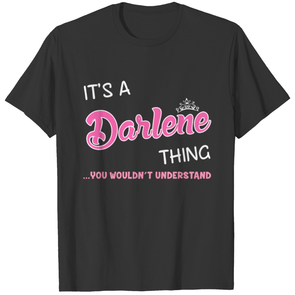 It's a Darlene thing you wouldn't understand Plus Size T-shirt