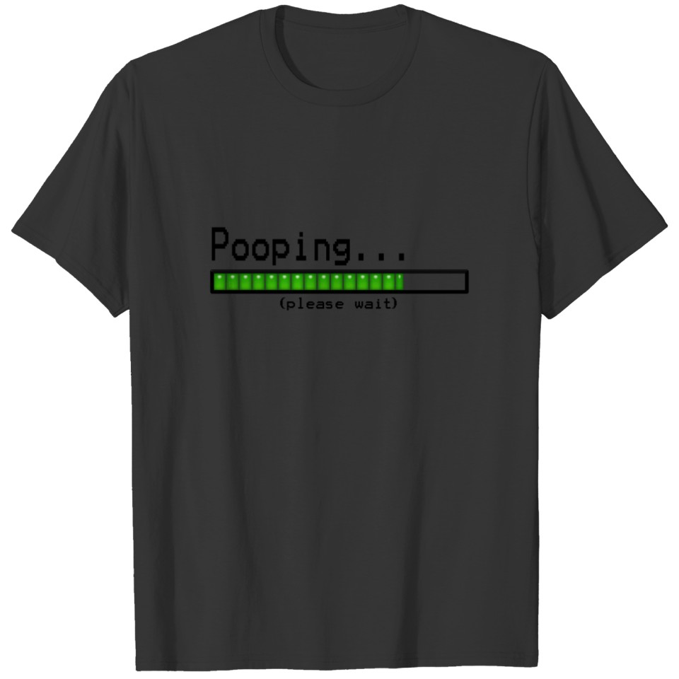 Pooping... Please wait T-shirt