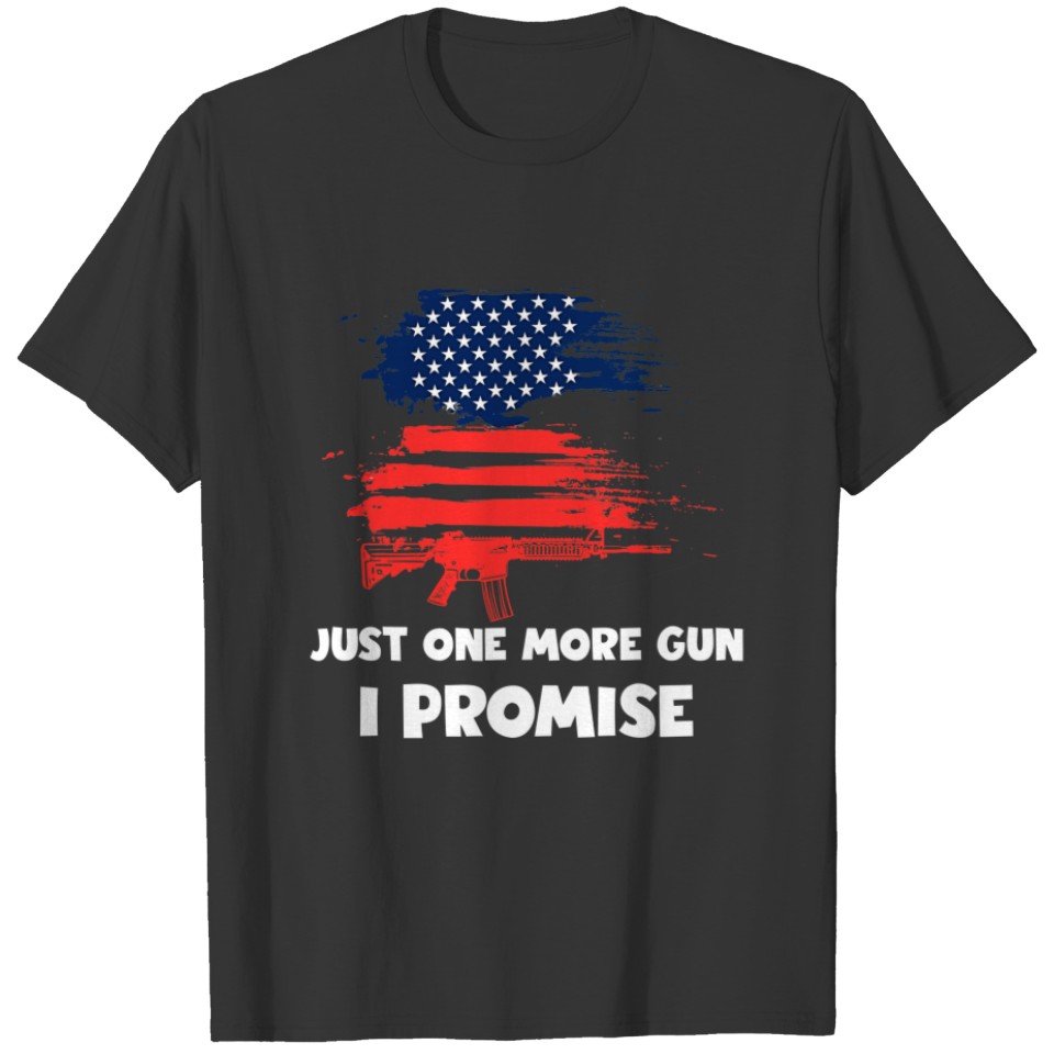 Just One More Gun I Promise Patriotic for Husband Plus Size T-shirt
