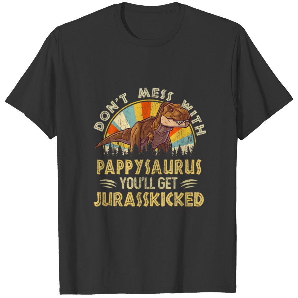 Don't Mess With Unclesaurus You'll Get Jurasskicke T-shirt