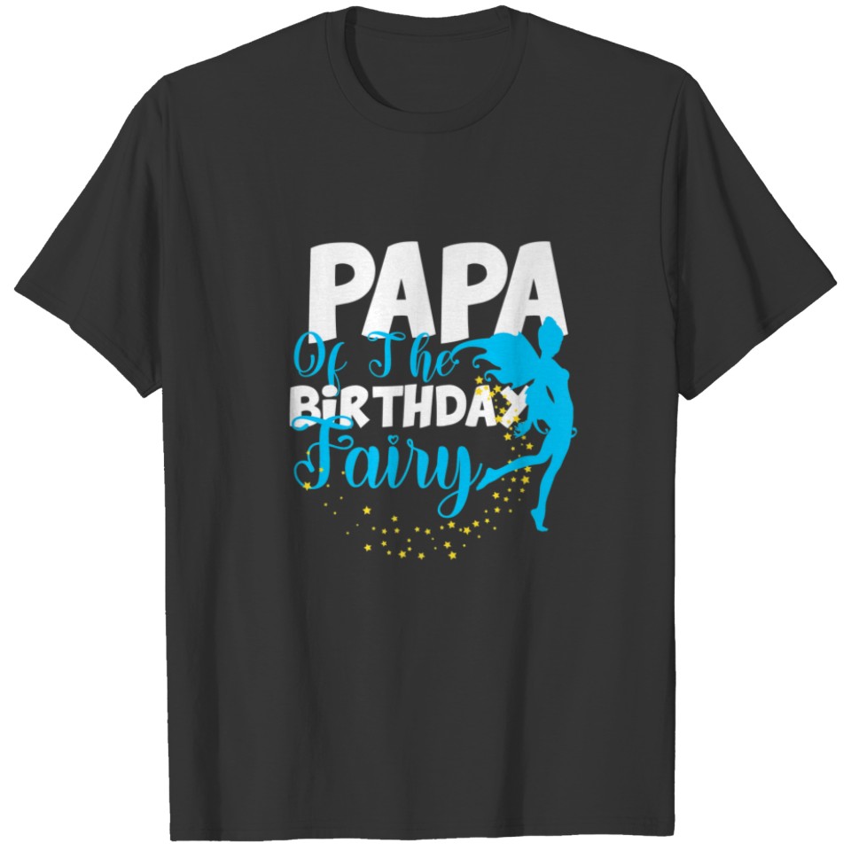 Papa Of The Birthday Fairy Fantasy Birthday Squad T-shirt