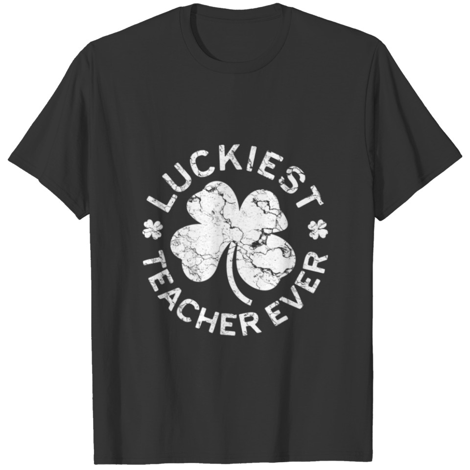 Luckiest Teacher Ever St Patrick Day T-shirt
