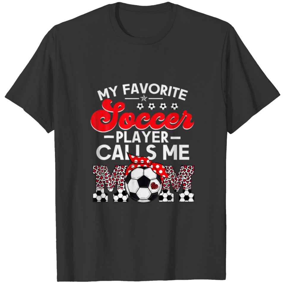 My Favorite Soccer Player Calls Me Mom Sports Moth T-shirt