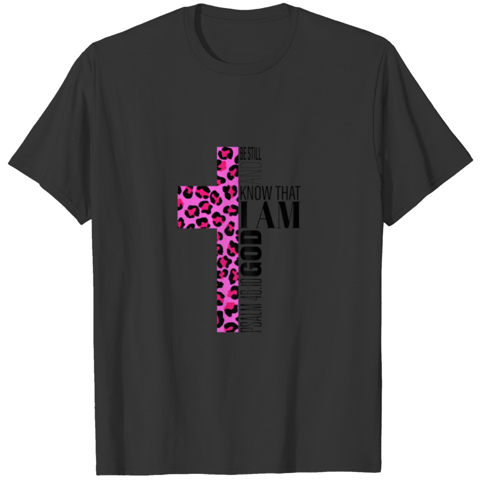 Cute Be Still Bible Verse Christian Pink Cheetah P T-shirt