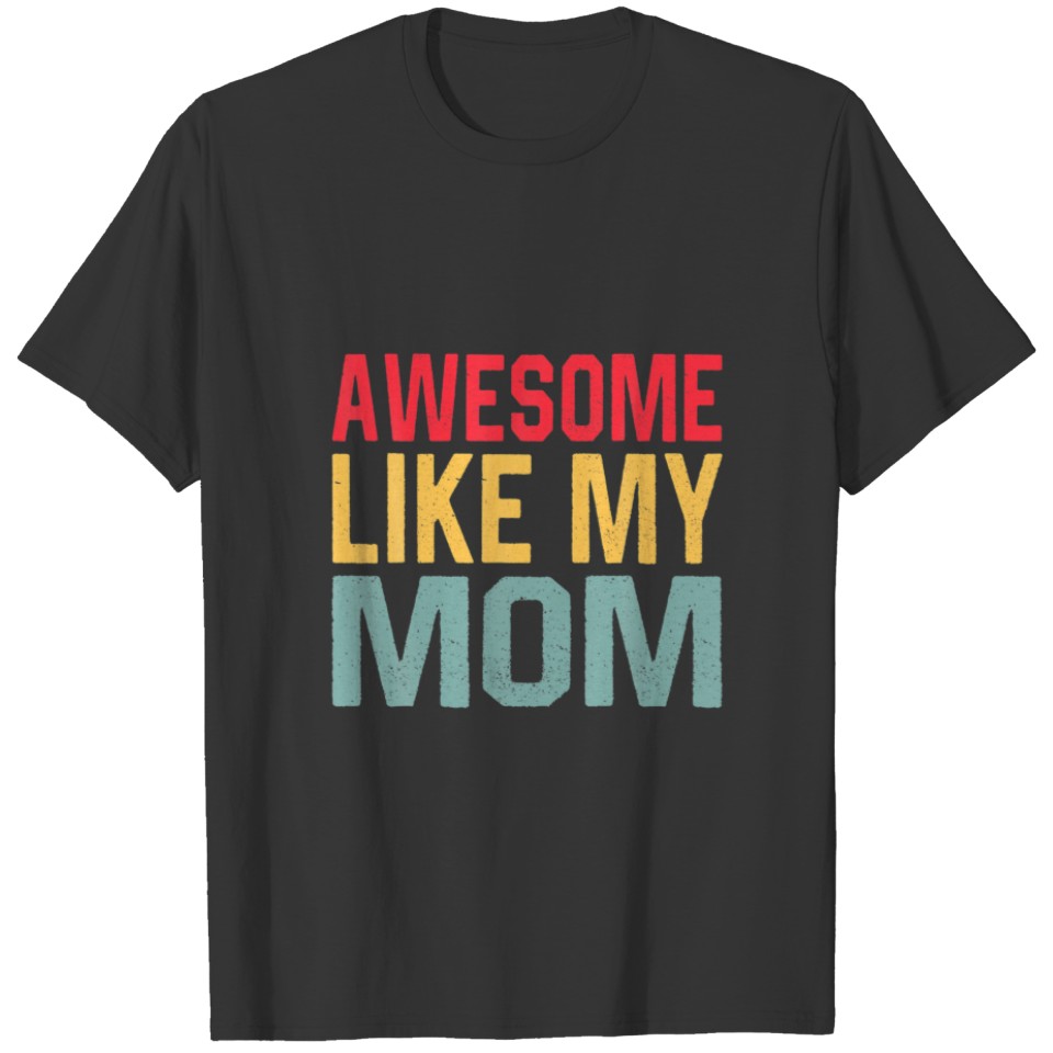 Awesome Like My Mom Mom Dad Vintage Parents' Day T-shirt