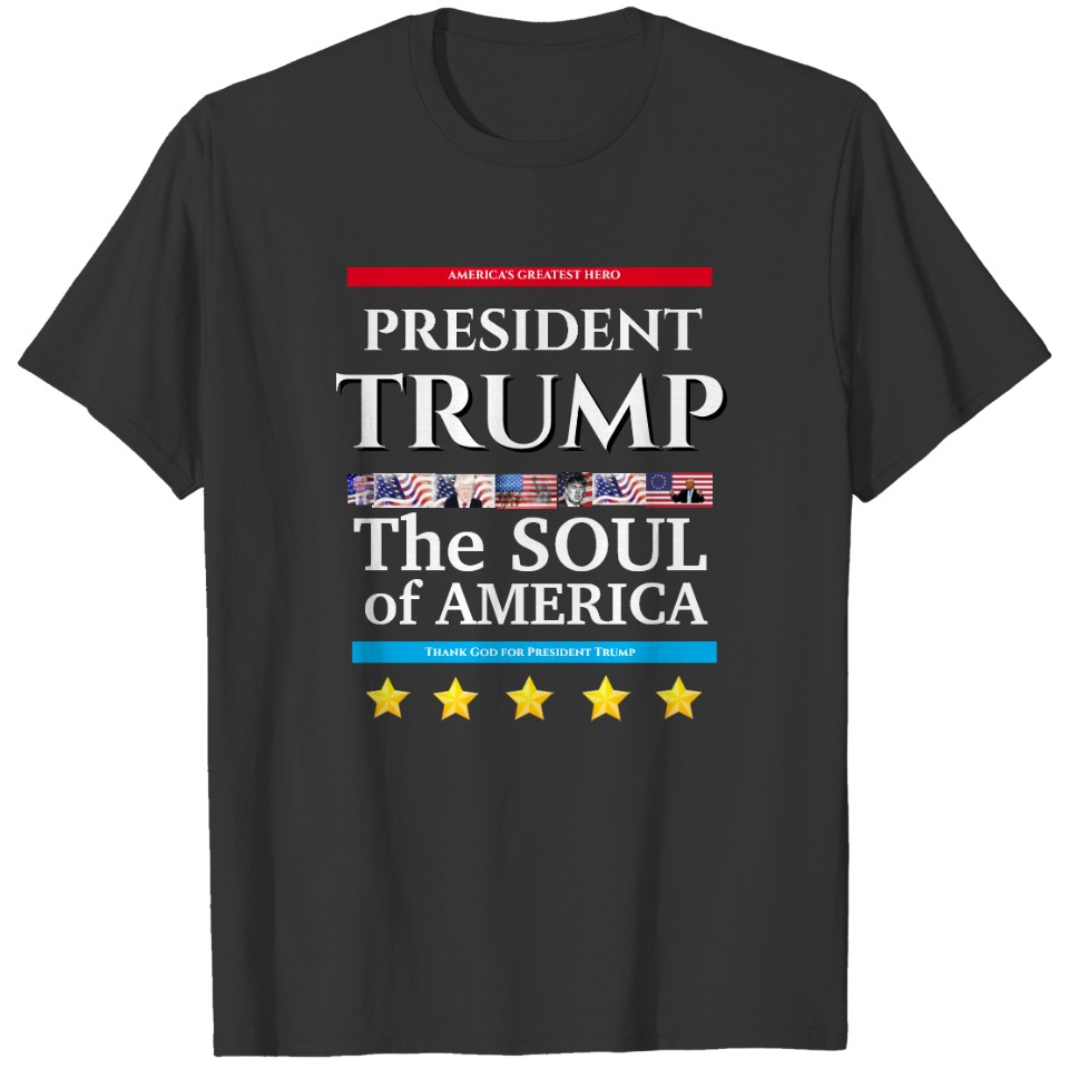 Christmas Gift Idea TRUMP THE SOUL OF AMERICA T-shirt
