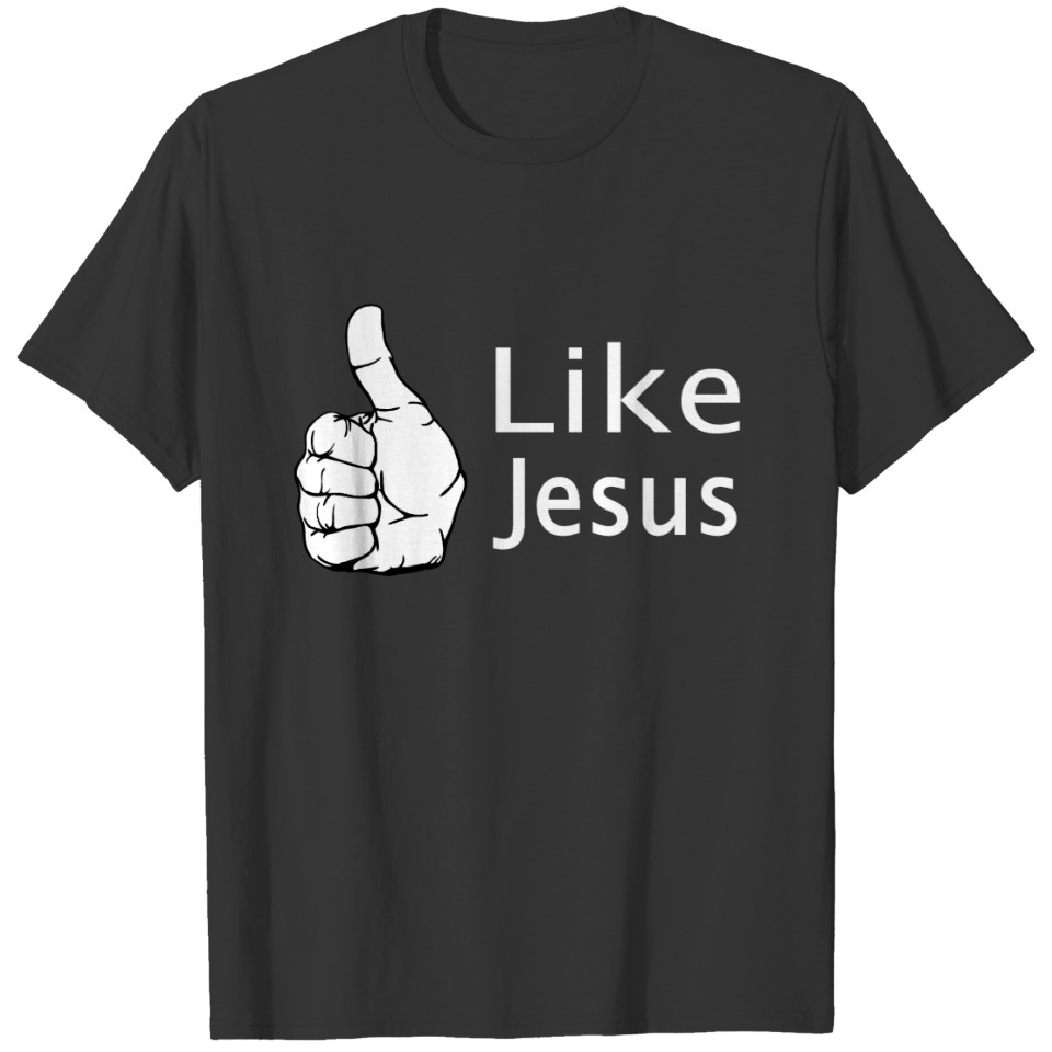 Like Jesus T-shirt