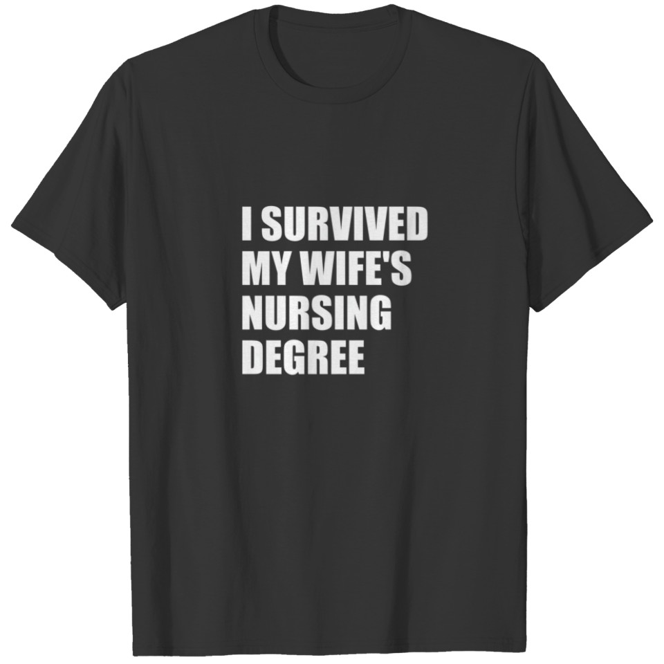 I Survived My Wife's Nursing Degree T-shirt
