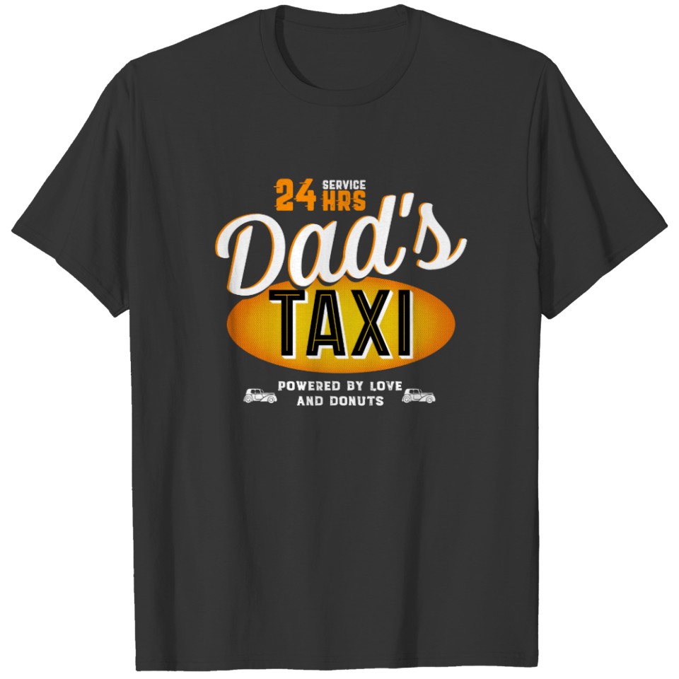 Dad's 24 Hour Taxi Service, Love And Donuts T-shirt