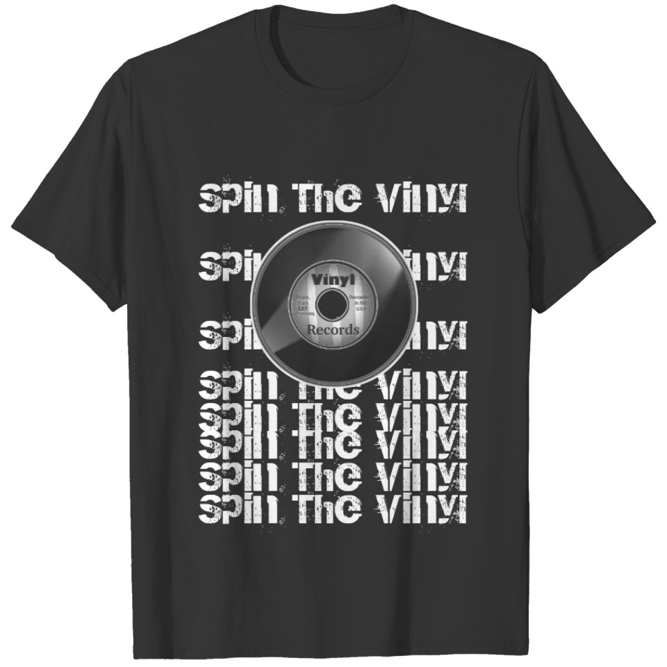 Spin the Vinyl! Spin the Vinyl! Spin the Vinyl! 2 T-shirt