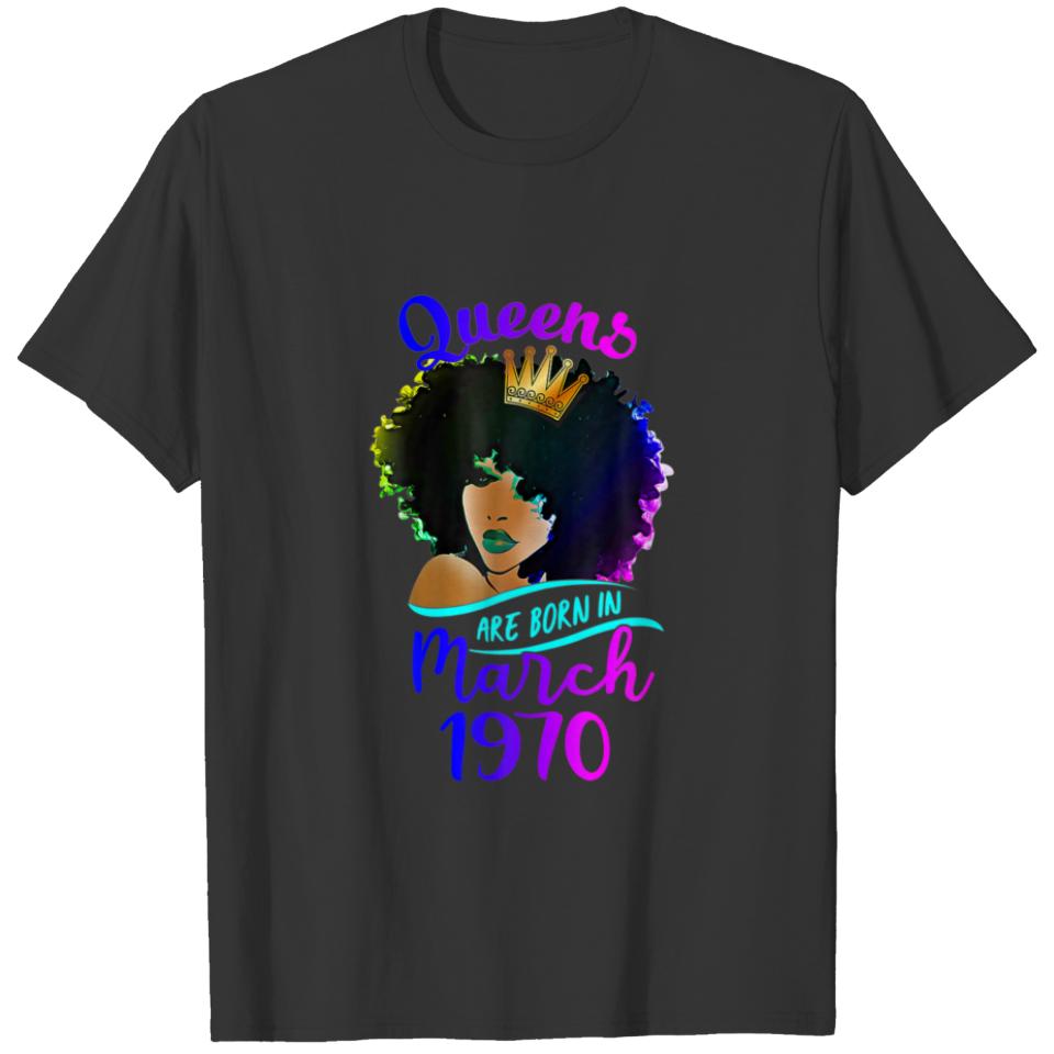 Queens Are Born In March 1970 T 52Th Birthday T-shirt