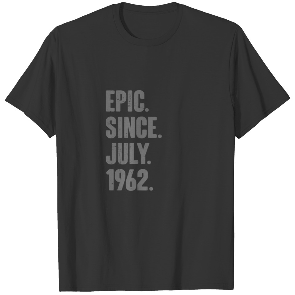 Epic Since July 1962 - 60 Year Old Gifts 60Th Birt T-shirt