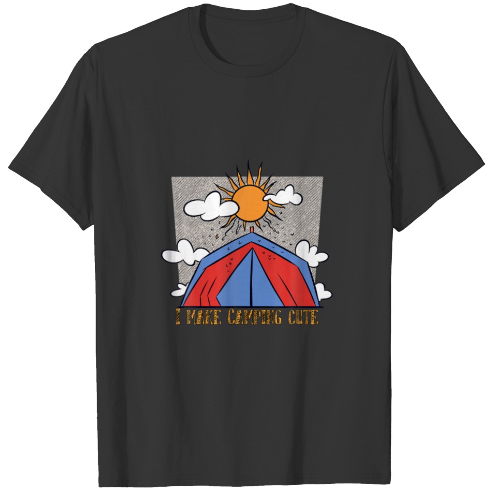 I Make Camping Cute Camper RV T-shirt