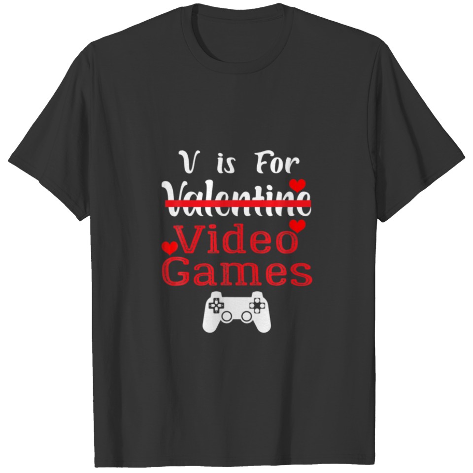 Funny Valentines Day Gamer Design: V Is For Video T-shirt