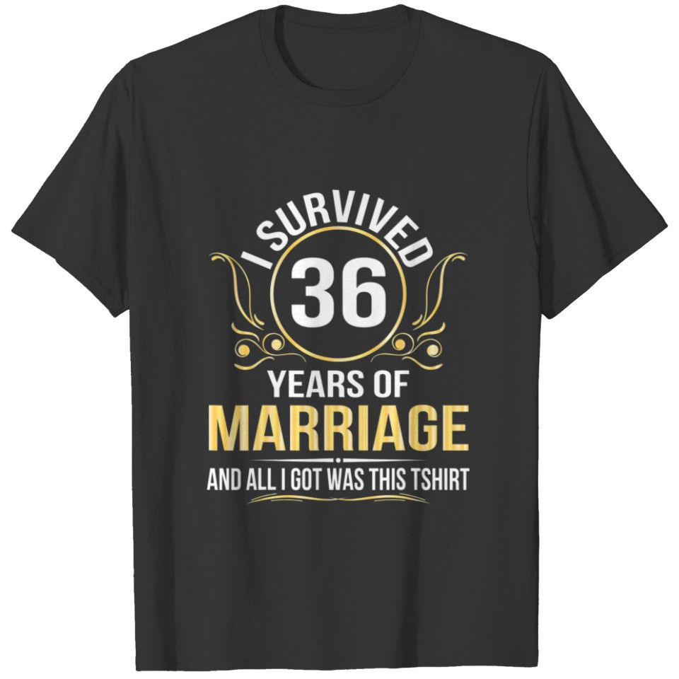 I Survived 36 Years Of Marriage Wedding All I Got T-shirt