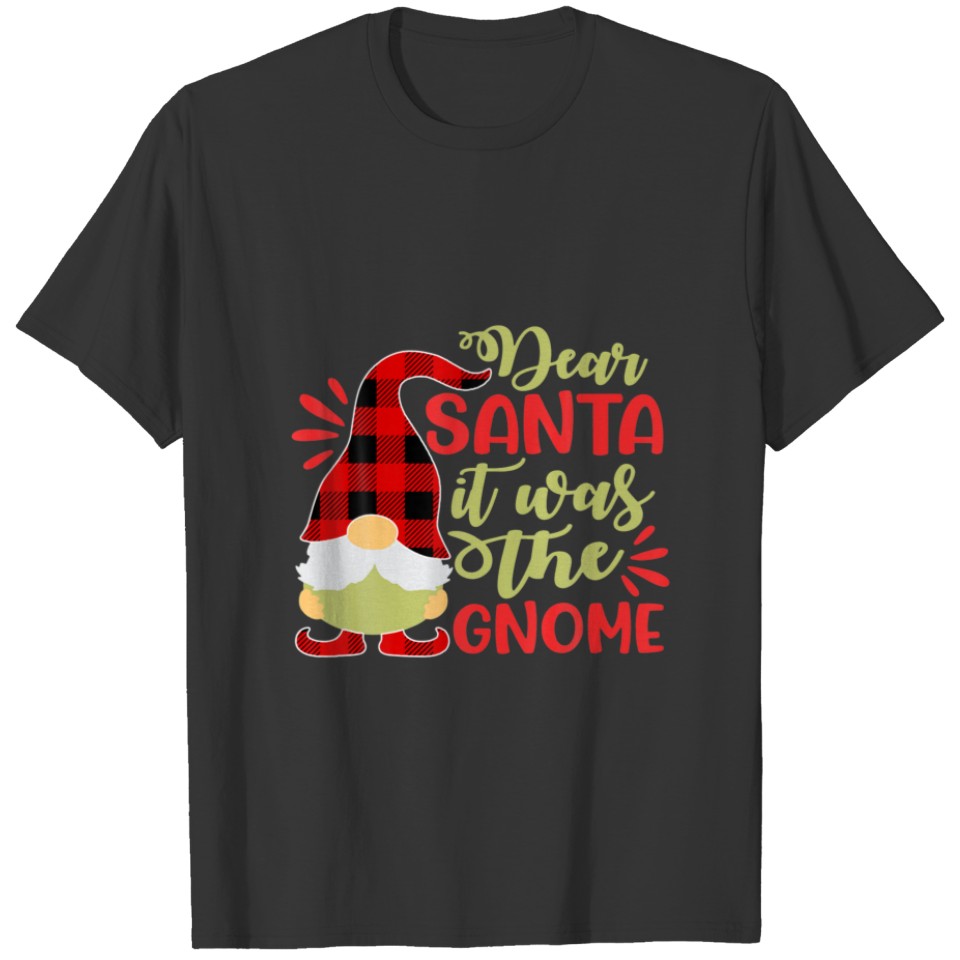 Dear Santa It Was The Gnome Xmas Christmas Pajamas T-shirt