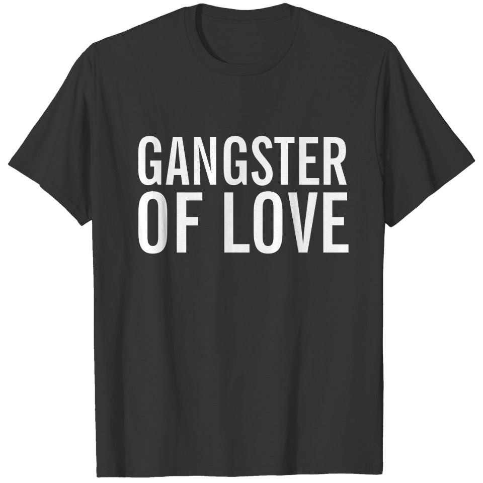 GANGSTER OF LOVE Valenttines' Day s T-shirt