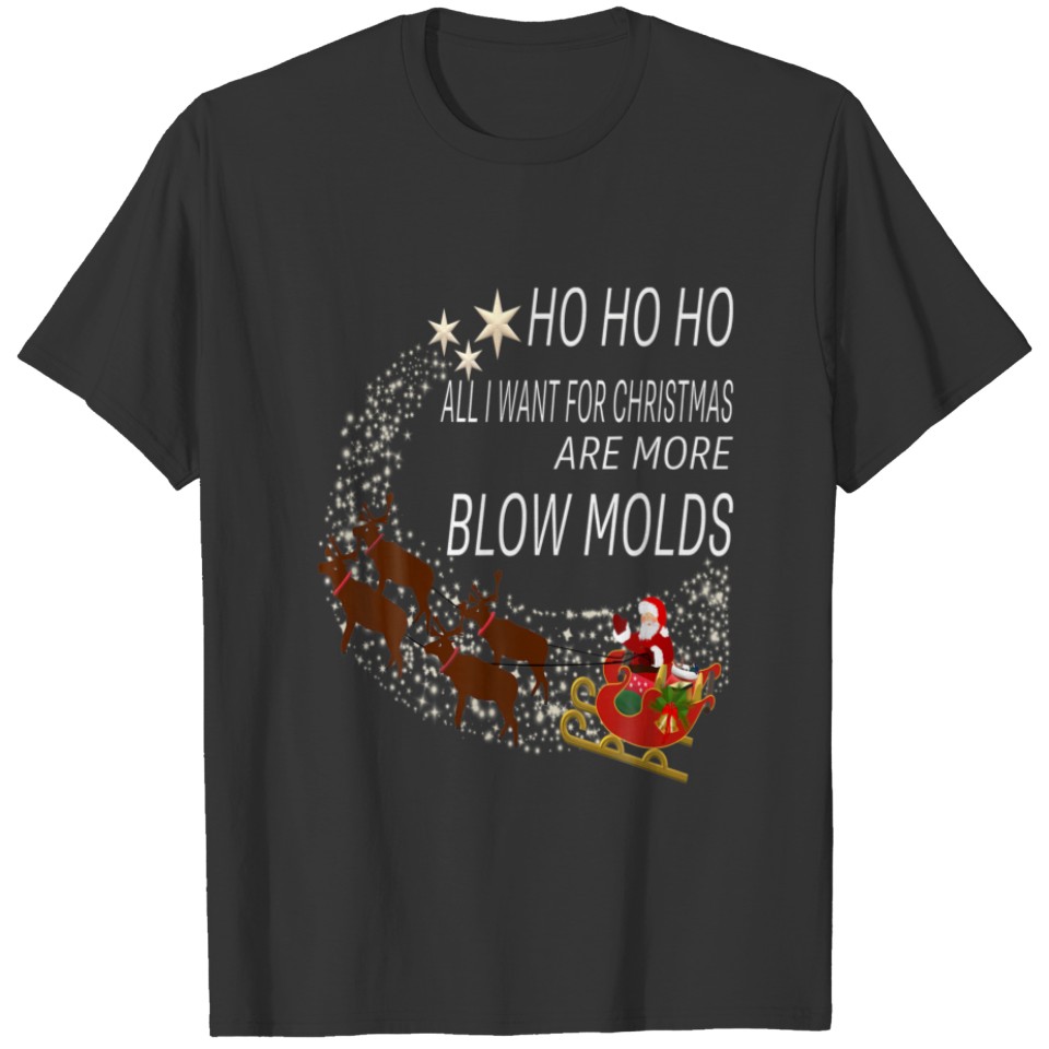 Ho Ho Ho All I Want For Christmas Are More Blow Mo T-shirt