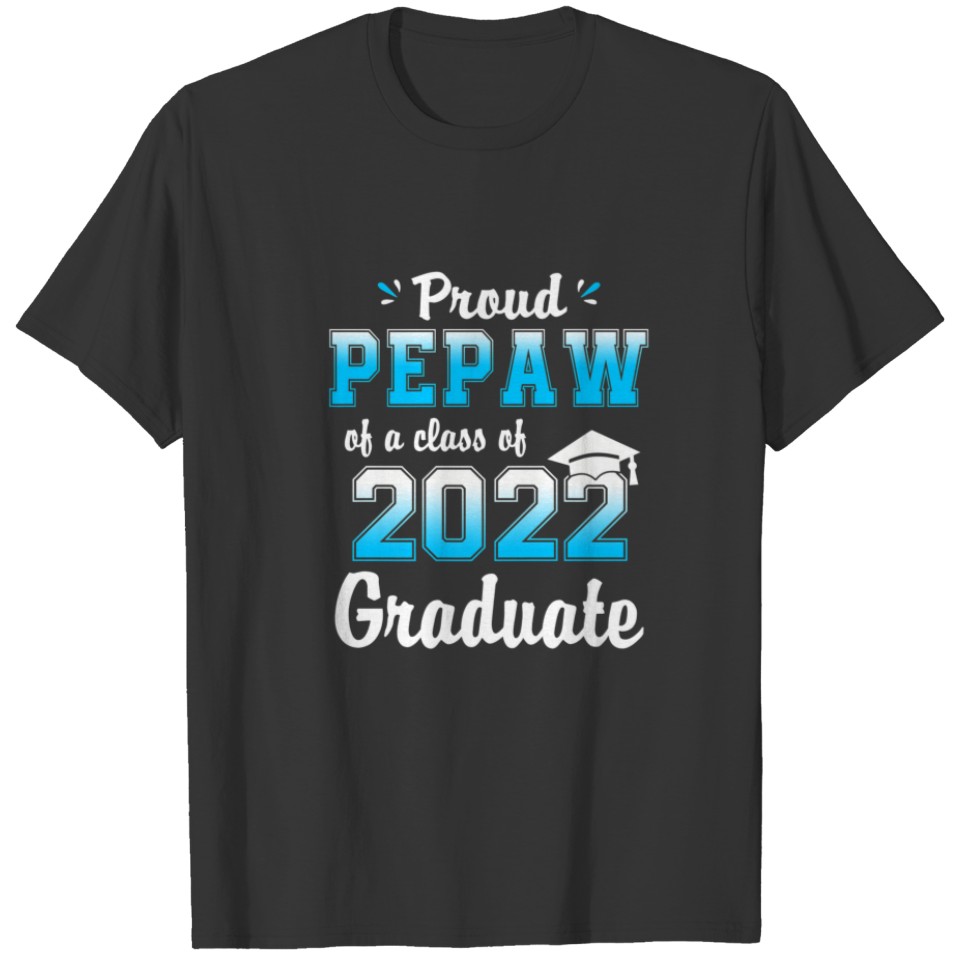 Proud Pepaw Of A Class Of 2022 Graduate Funny Seni T-shirt