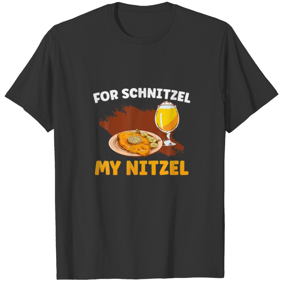For Schnitzel My Nitzel | Beer And Schnitzel Oktob T-shirt