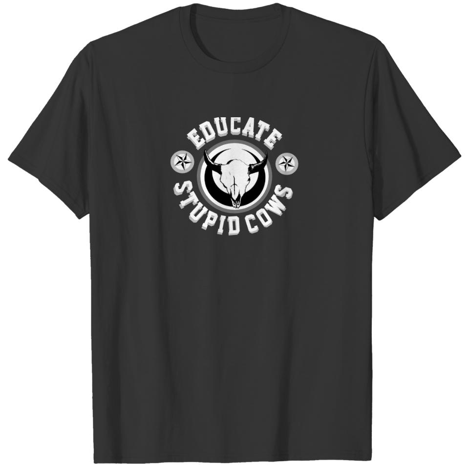 Funny Novelty College Sports EDUCATE STUPID COWS T-shirt