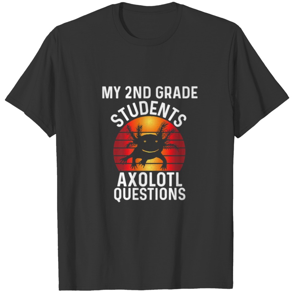 Retro Second Grade Teacher Appreciation I Axolotl T-shirt