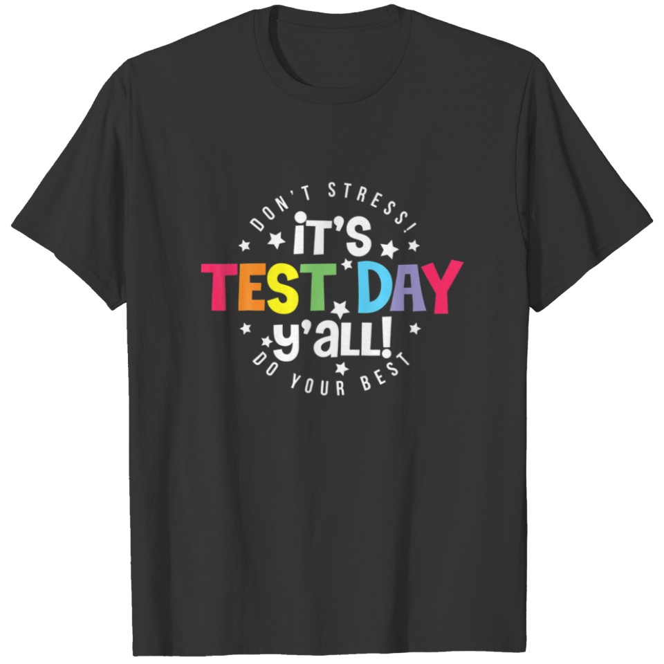Funny Testing Day Its Test Day Ya'll Teacher Stude T-shirt