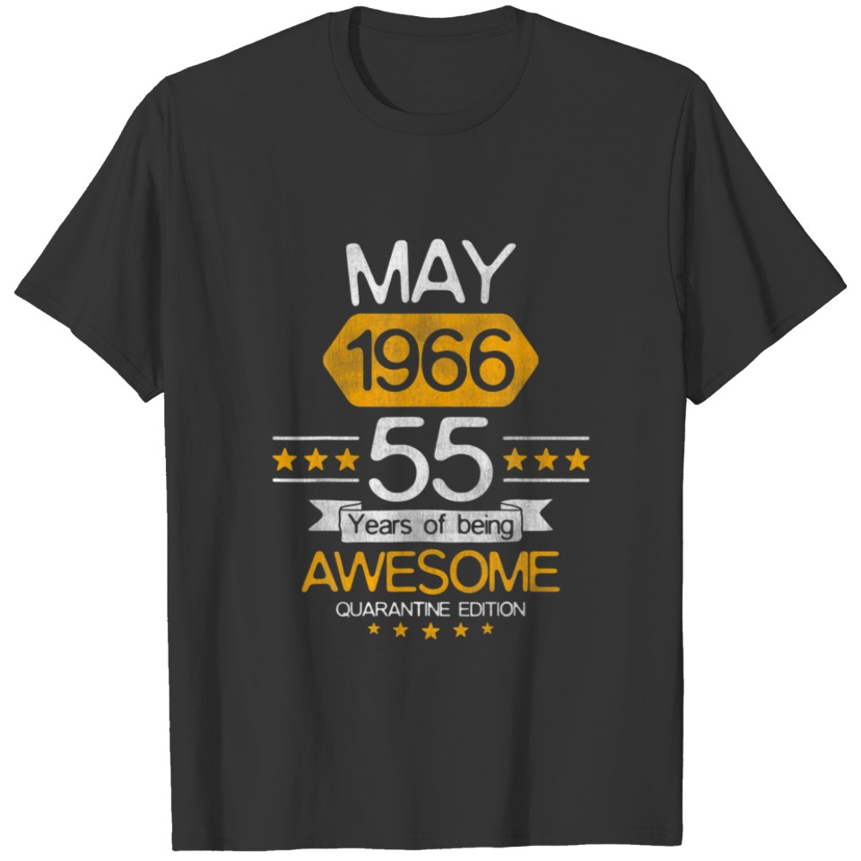 55 Years Old Gift May 1966 55Th Birthday Quarantin T-shirt