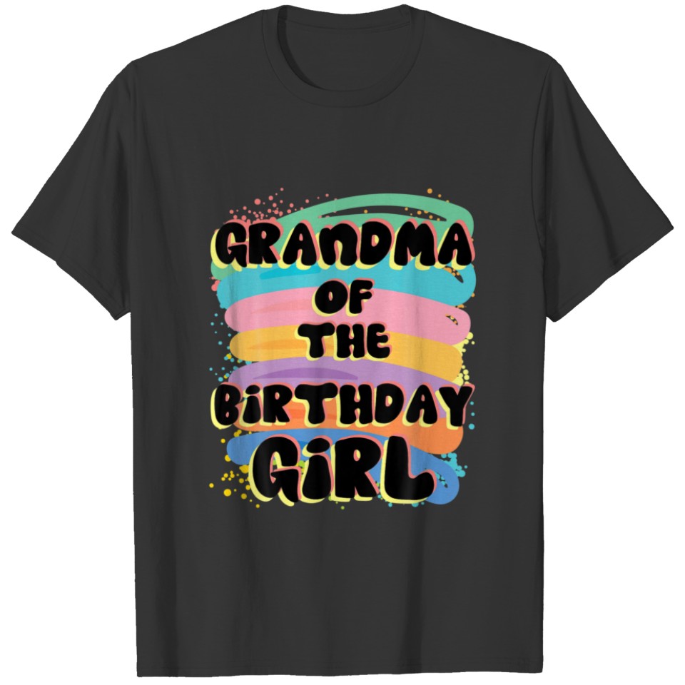 Grandma Of The Birthday Girl Colorful Matching Fam T-shirt
