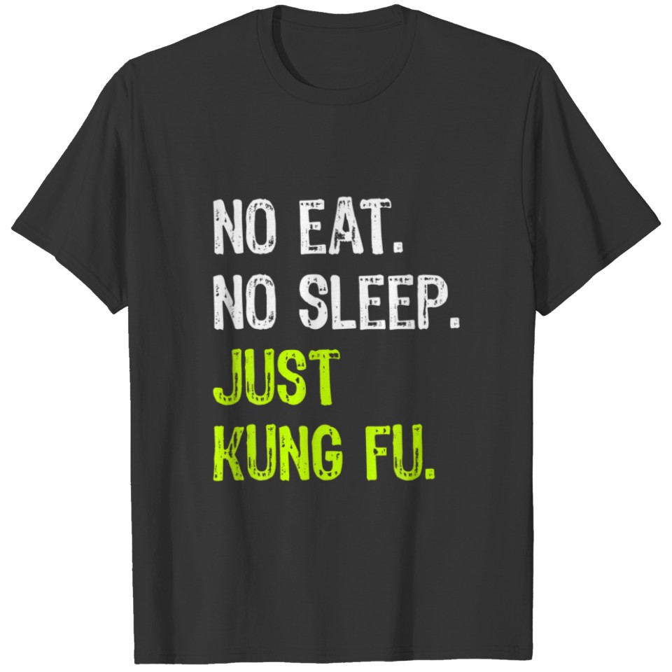No Eat Sleep Repeat Just Kung Fu Martial Arts T-shirt