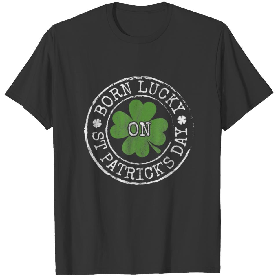 Born Lucky On St Patricks Day Irish Clovers Birthd T-shirt