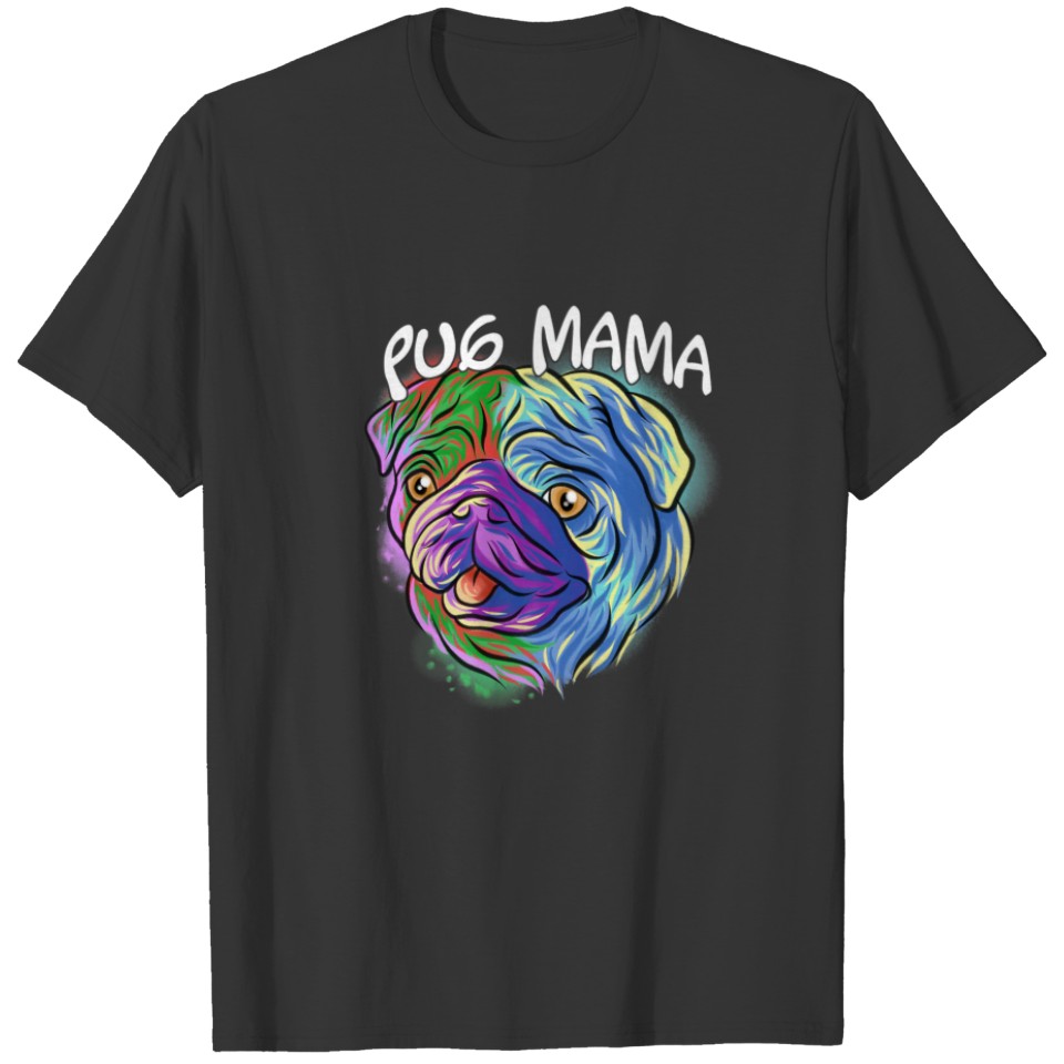 Colorful Pop Art Portrait Pug Dog Mom Mama Mother' T-shirt