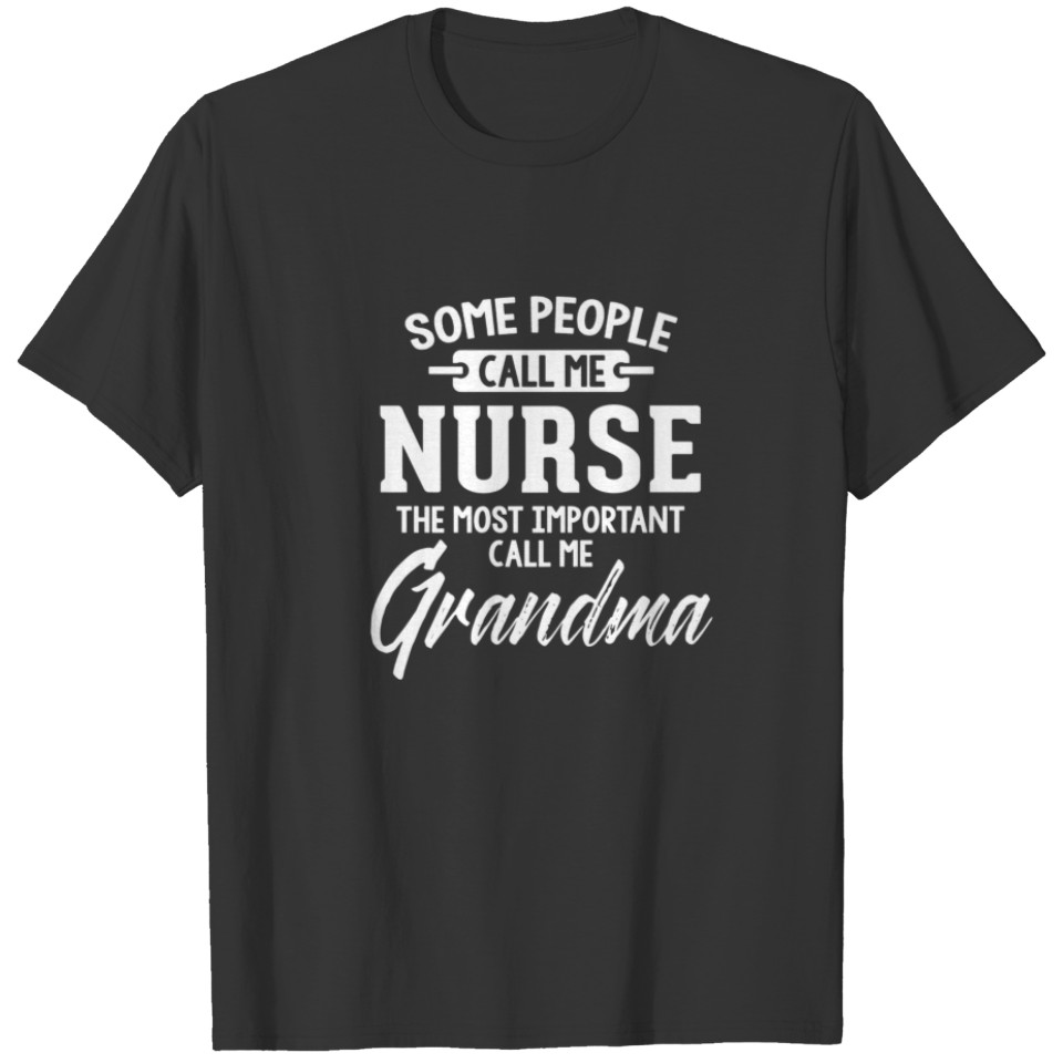 Mothers Day Design For A Nurse Grandma T-shirt