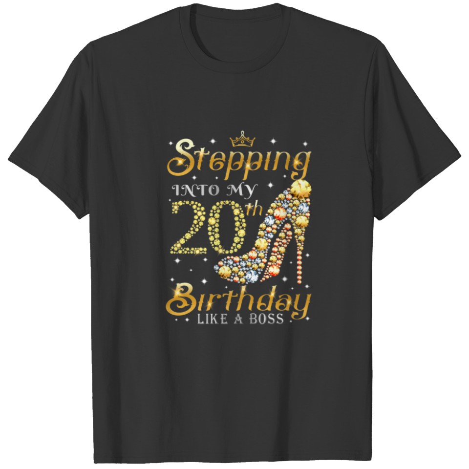 Stepping Into My 20Th Birthday Like A Boss T-shirt