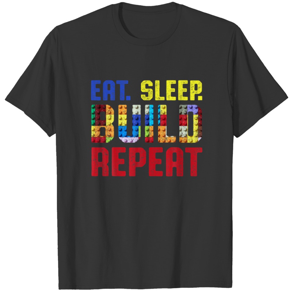 Eat Sleep Build Repeat Building Funny Builders T-shirt