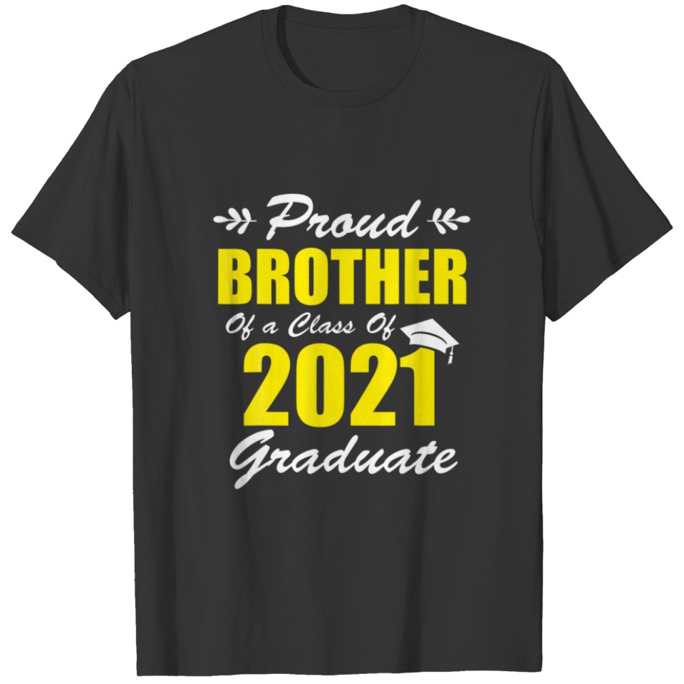 Proud Brother Of A Class Of 2021 Graduate Graduati T-shirt