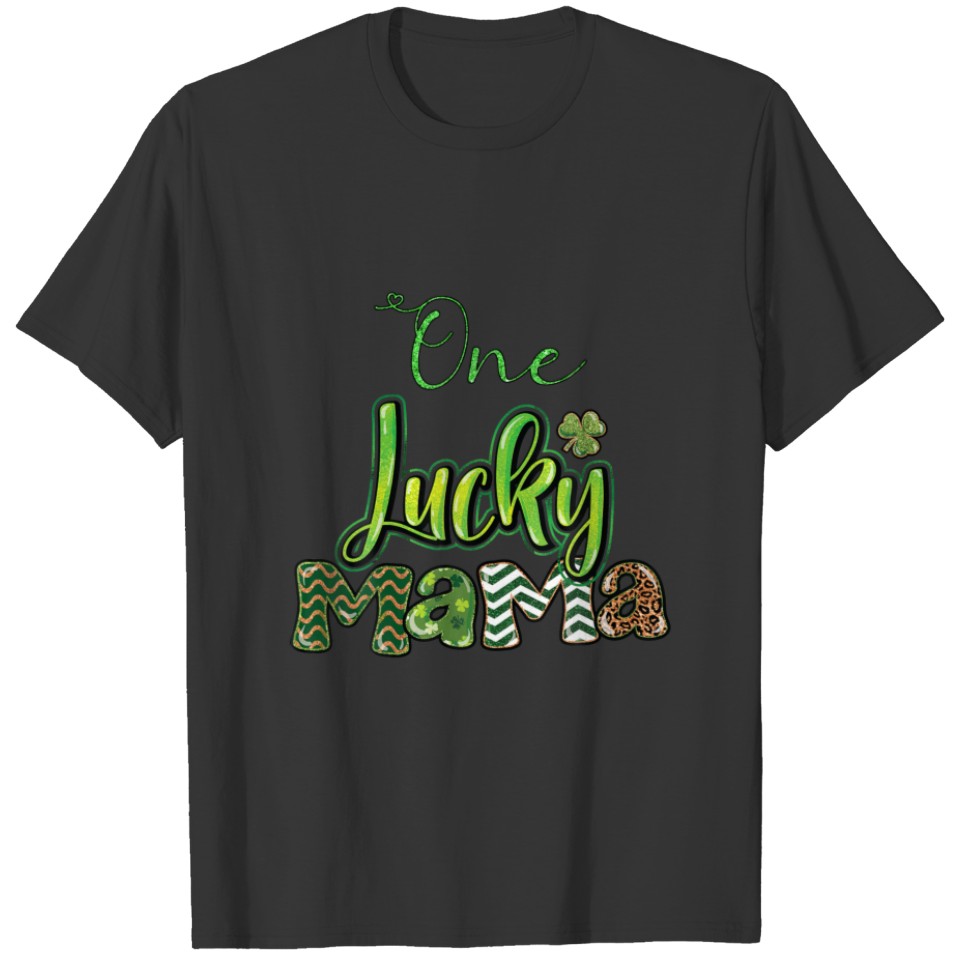 Womens One Lucky Mama St Patricks Day Lucky Mother T-shirt