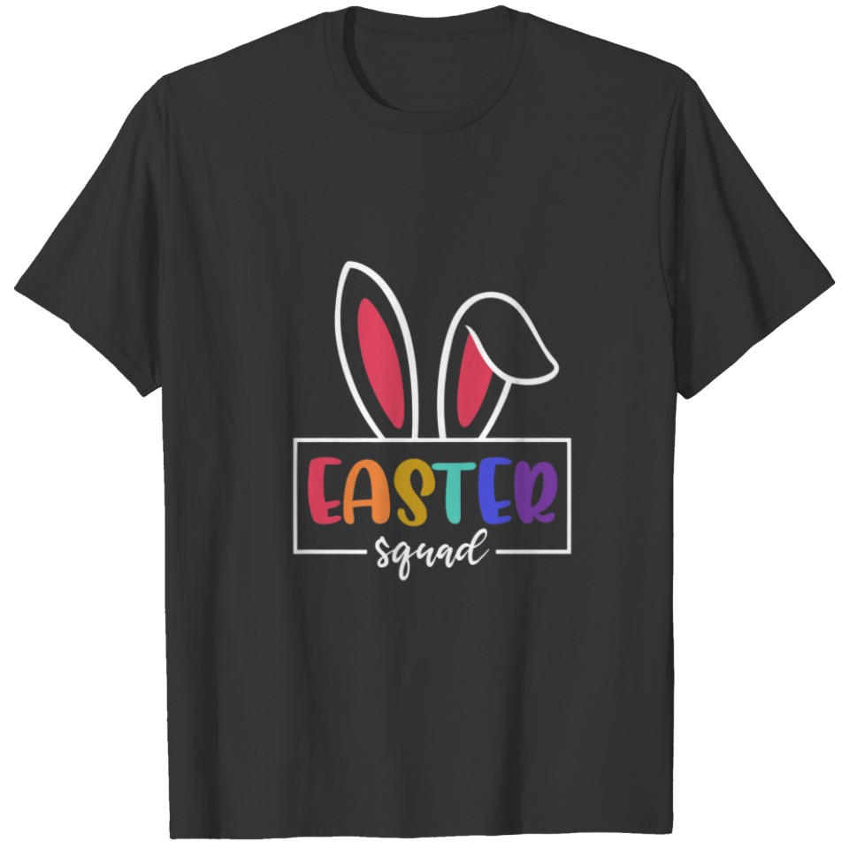 Easter Squad Funny Easter Bunny Outfits For Team A T-shirt