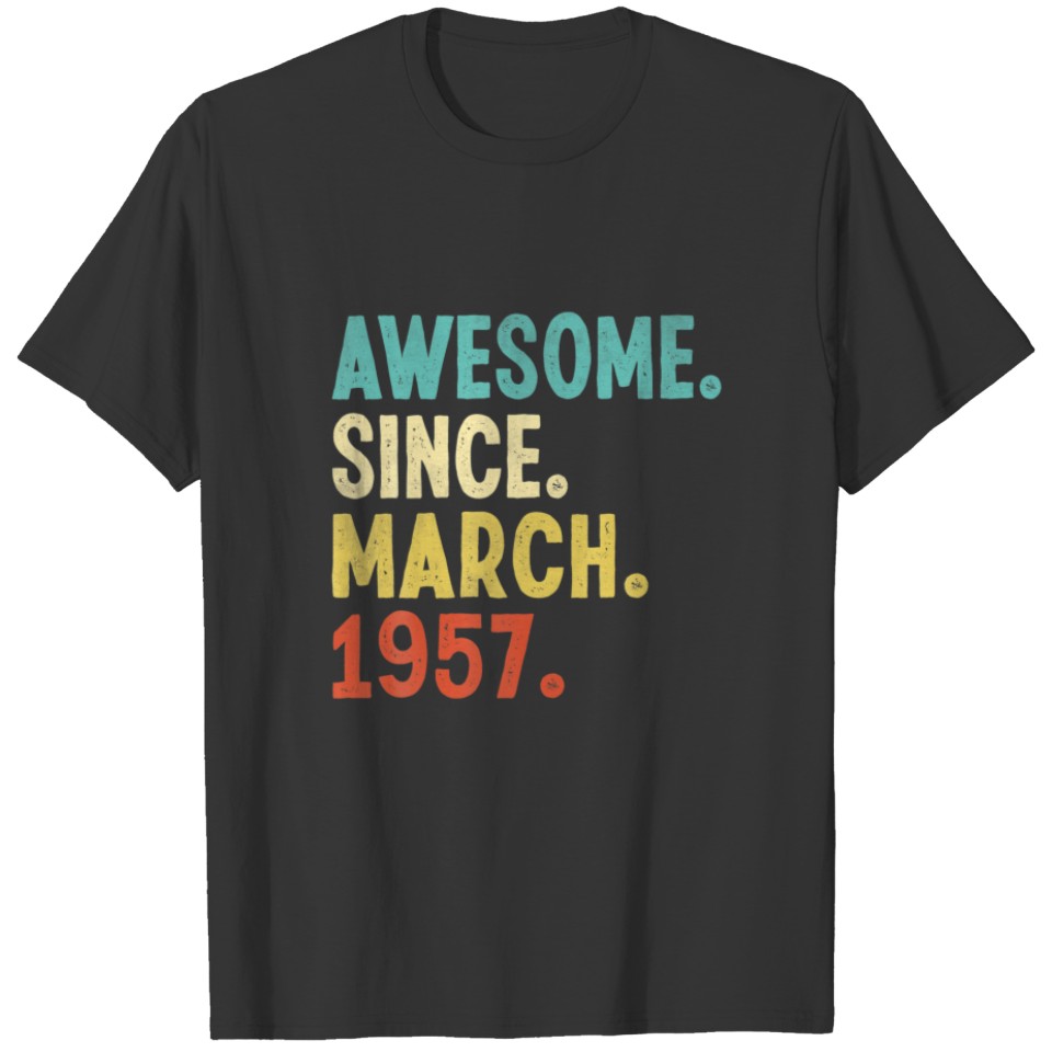 Awesome Since March 1957 65Th Birthday 65 Year Old T-shirt
