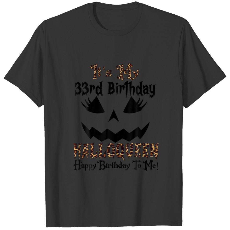 Halloqueen Its My 33Rd Birthday Halloween 31 Octob T-shirt