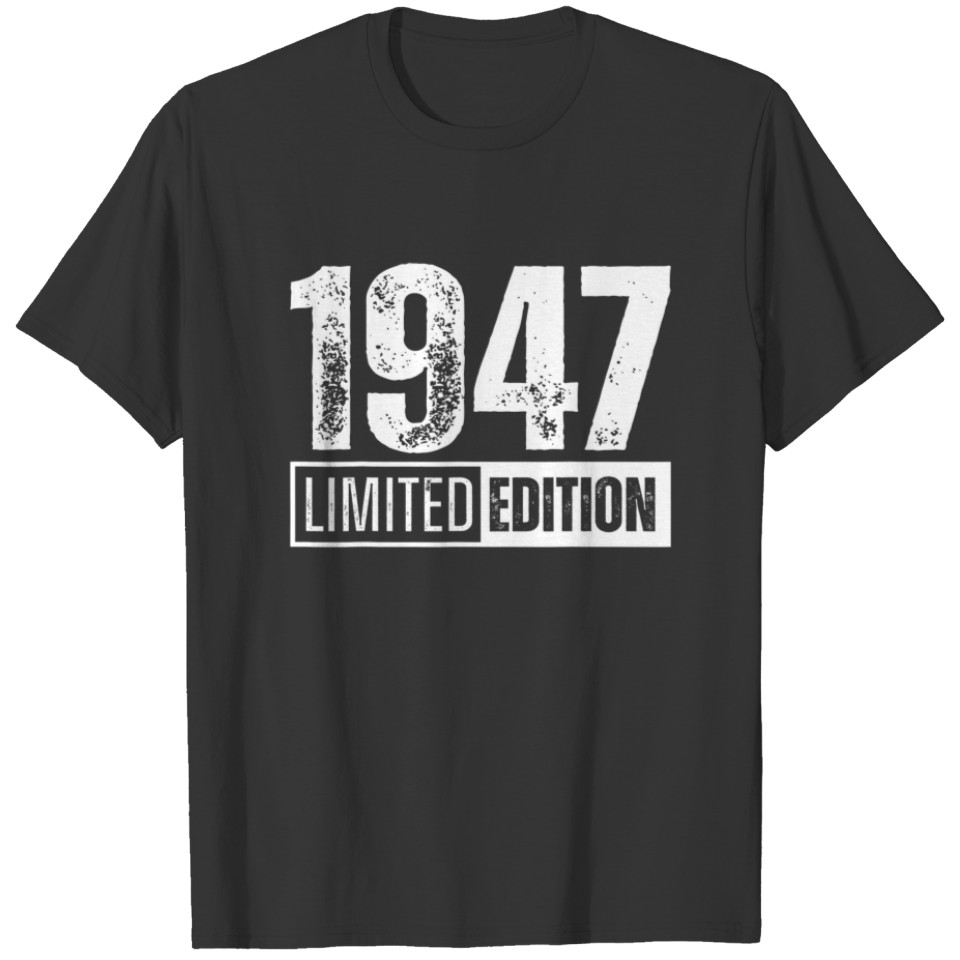 Limited Edition And Born In 1947 T-shirt